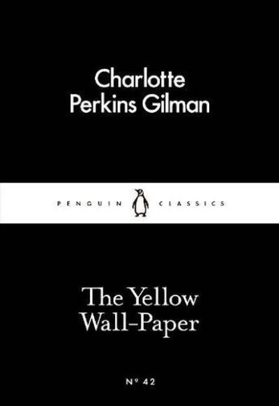 Yellow Wall-Paper (Penguin Little Black Classics) Charlotte Perkins Gi