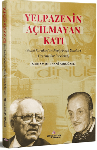 Yelpazenin Açılmayan Katı - Sezai Karakoç'un Necip Fazıl Yazıları Üzer