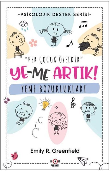 Yeme Bozuklukları: Ye-me Artık! Psikolojik Destek Serisi Emily R. Gree