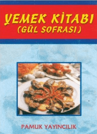 Yemek Kitabı Gül Sofrası (Yemek-002) Derleme