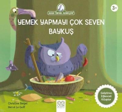 Yemek Yapmayı Çok Seven Baykuş - Anne Tavuk Anlatıyor Christine Beigel