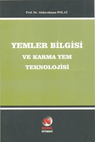 Yemler Bilgisi ve Karma Yem Teknolojisi Abdurrahman Polat