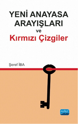 Yeni Anayasa Arayışlarında Kırmızı Çizgiler Şeref İba