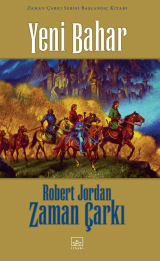 Yeni Bahar Zaman Çarkı Serisi Başlangıç Kitabı (Ciltli) Robert Jordan