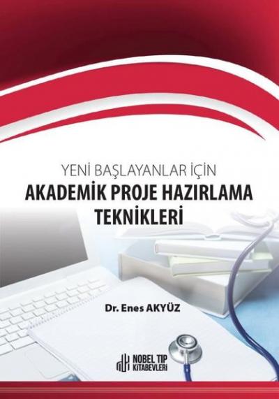 Yeni Başlayanlar için Akademik Proje Hazırlama Teknikleri Enes Akyüz