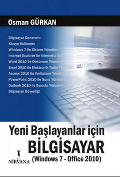 Yeni Başlayanlar İçin Bilgisayar (Windows 7-Office 2010) Osman Gürkan