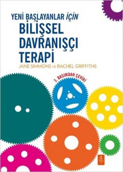 Yeni Başlayanlar İçin Bilişsel Davranışçı Terapi Rachel Griffiths