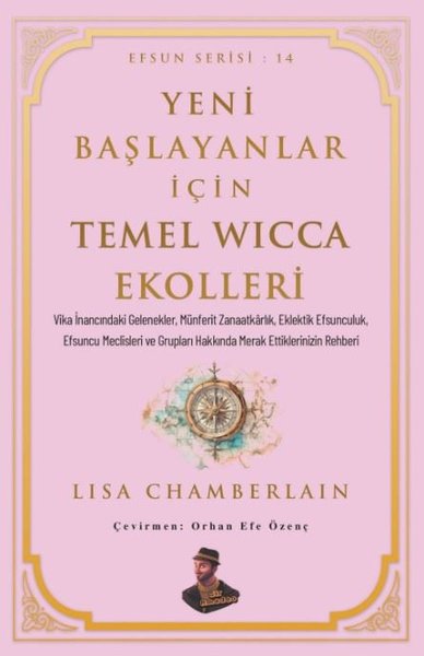 Yeni Başlayanlar İçin Temel Wicca Ekolleri - Efsun Serisi 14 Lisa Cham