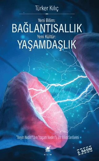 Yeni Bilim: Bağlantısallık - Yeni Kültür: Yaşamdaşlık Türker Kılıç