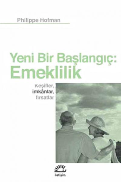 Yeni Bir Başlangıç: Emeklilik - Keşifler,İmkanlar,Fırsatlar %27 indiri