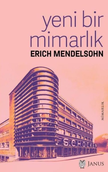 Yeni Bir Mimarlık Erich Mendelsohn