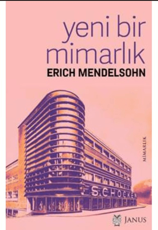 Yeni Bir Mimarlık Erich Mendelsohn