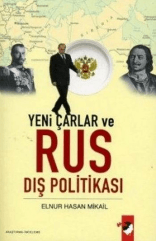 Yeni Çarlar ve Rus Dış Politikası Elnur Hasan Mikail