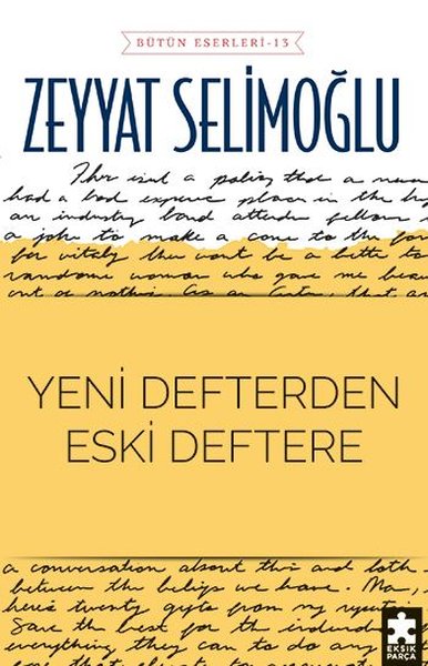 Yeni Defterden Eski Deftere - Bütün Eserleri 13 Zeyyat Selimoğlu