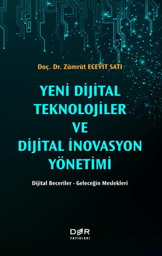 Yeni Dijital Teknolojiler ve Dijital İnovasyon Yönetimi: Dijital Becer