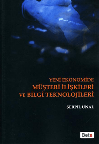 Yeni Ekonomide Müşteri İlişkileri ve Bilgi Teknolojileri %10 indirimli