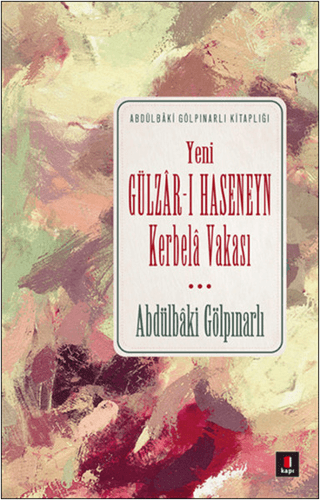 Yeni Gülzar-ı Haseneyn Kerbela Vakası Abdülbâki Gölpınarlı