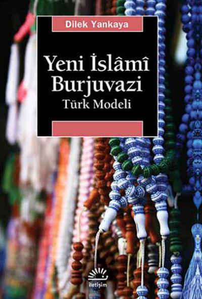 Yeni İslâmî Burjuvazi %27 indirimli Dilek Yankaya