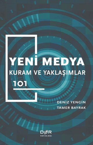 Yeni Medya - Kuram ve Yaklaşımlar 101 Deniz Yengin