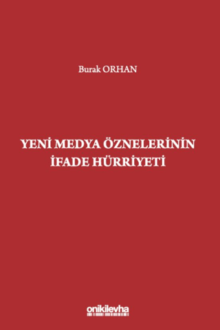 Yeni Medya Öznelerinin İfade Hürriyeti Burak Orhan