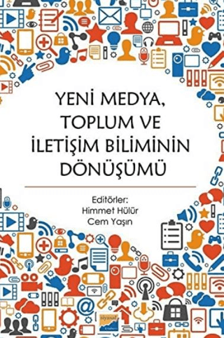 Yeni Medya Toplum ve İletişim Biliminin Dönüşümü Himmet Hülür