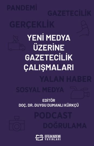 Yeni Medya Üzerine Gazetecilik Çalışmaları Duygu Dumanlı Kürkçü