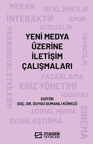 Yeni Medya Üzerine İletişim Çalışmaları Duygu Dumanlı Kürkçü