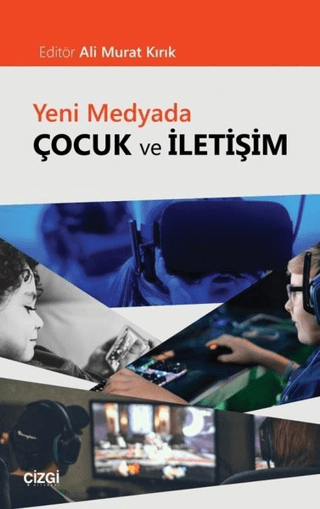 Yeni Medyada Çocuk ve İletişim Ali Murat Kırık