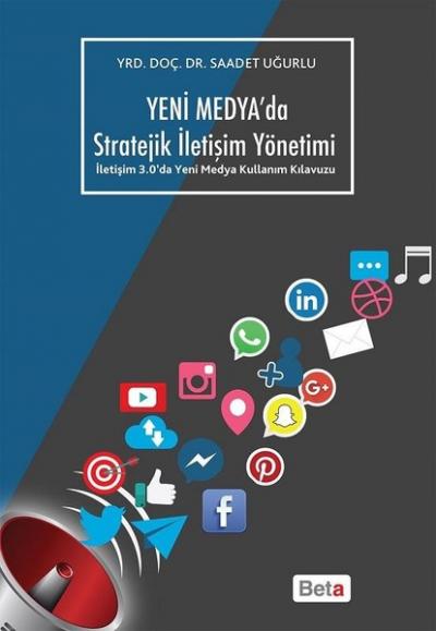 Yeni Medya'da Stratejik İletişim Yöntemi Saadet Uğurlu