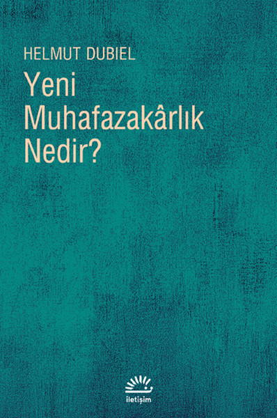 Yeni Muhafazakarlık Nedir? %27 indirimli Helmut Dubiel