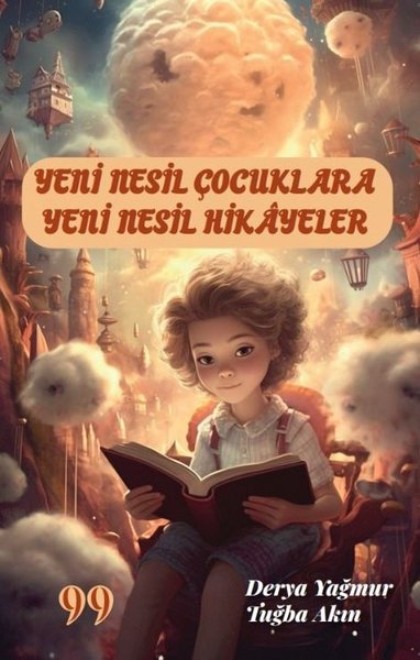 Yeni Nesil Çocuklara Yeni Nesil Hikayeler Derya Yağmur