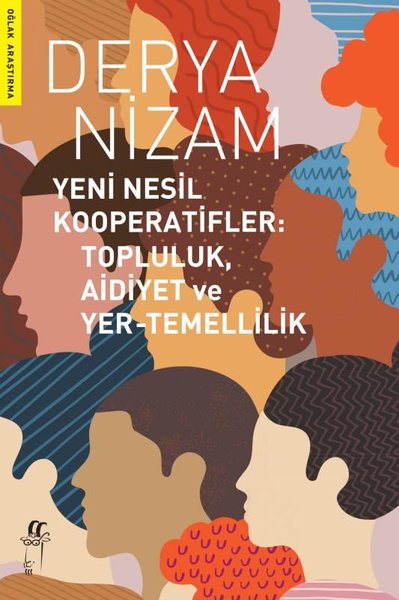 Yeni Nesil Kooperatifler: Topluluk, Aidiyet ve Yer-Temellilik Derya Ni