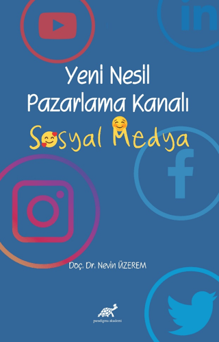 Yeni Nesil Pazarlama Kanalı Sosyal Medya Nevin Üzerem