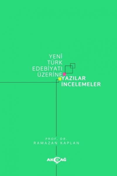 Yeni Türk Edebiyatı Üzerine Yazılar İncelemeler Ramazan Kaplan