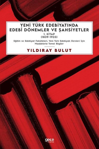 Yeni Türk Edebiyatında Edebi Dönemler ve Şahsiyetler 1. Kitap (1839-19