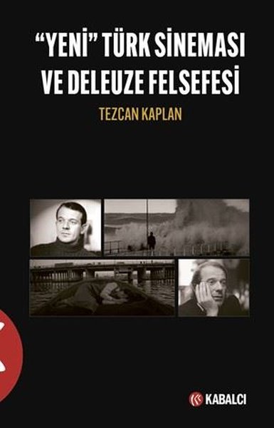 Yeni Türk Sineması ve Deleuze Felsefesi Tezcan Kaplan