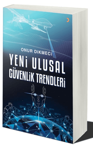 Yeni Ulusal Güvenlik Trendleri Onur Dikmeci