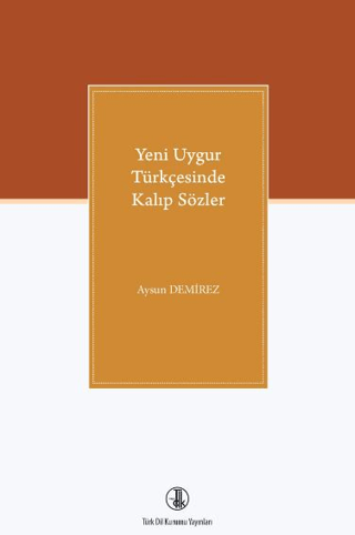 Yeni Uygur Türkçesinde Kalıp Sözler Aysun Demirez Güneri