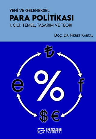 Yeni ve Geleneksel Para Politikası 1. Cilt: Temel, Tasarım ve Teori Fi