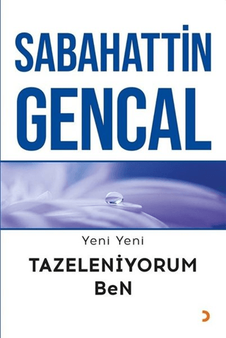 Yeni Yeni Tazeleniyorum Ben Sabahattin Gencal