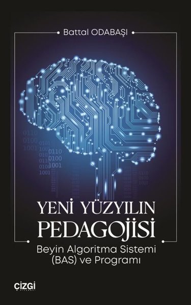 Yeni Yüzyılın Pedagojisi - Beyin Algoritma Sistemi (BAS) ve Programı B