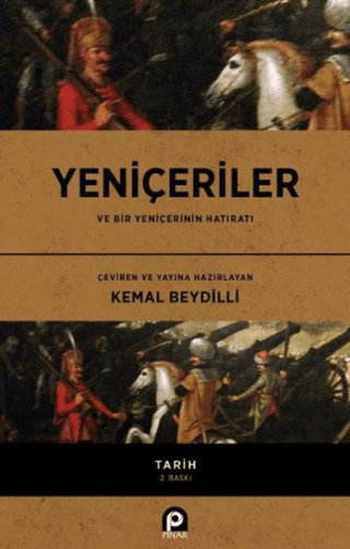 Yeniçeriler ve Bir Yeniçerinin Hatıratı Kemal Beydilli