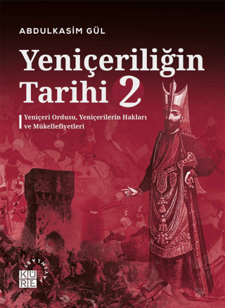 Yeniçeriliğin Tarihi 2 - Yeniçeri Ordusu, Yeniçerilerin Hakları ve Mük