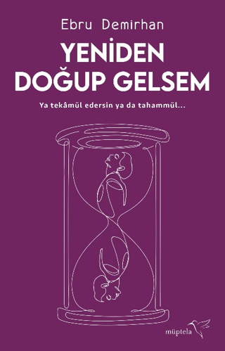 Yeniden Doğup Gelsem Ebru Demirhan