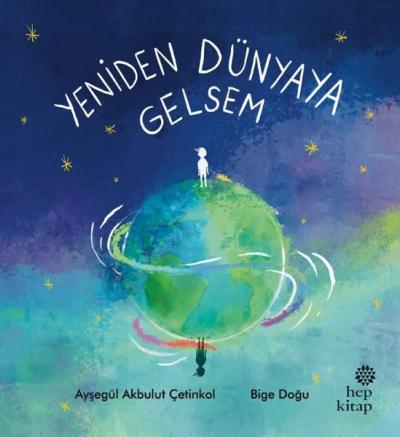 Yeniden Dünyaya Gelsem Ayşegül Akbulut Çetinkol