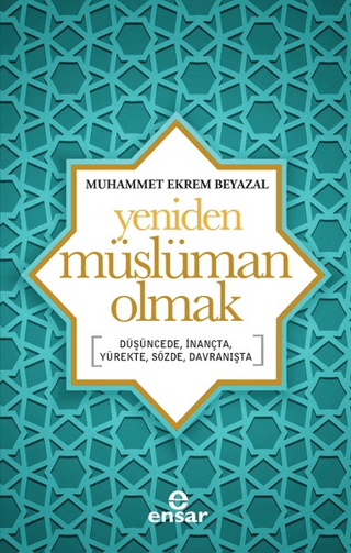 Yeniden Müslüman Olmak Muhammet Ekrem Beyazal