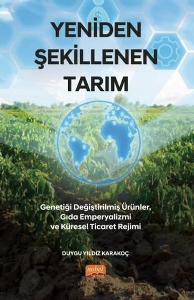 Yeniden Şekillenen Tarım Duygu Yıldız Karakoç