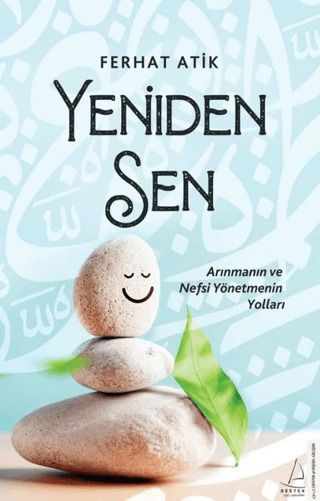 Yeniden Sen - Arınmanın ve Nefsi Yönetmenin Yolları Ferhat Atık