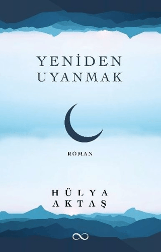 Yeniden Uyanmak Hülya Aktaş