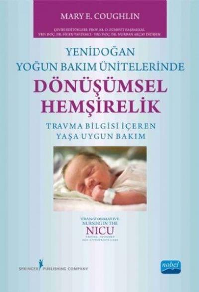 Yenidoğan Yoğun Bakım Ünitelerinde Dönüşümsel Hemşirelik Mary E. Cough